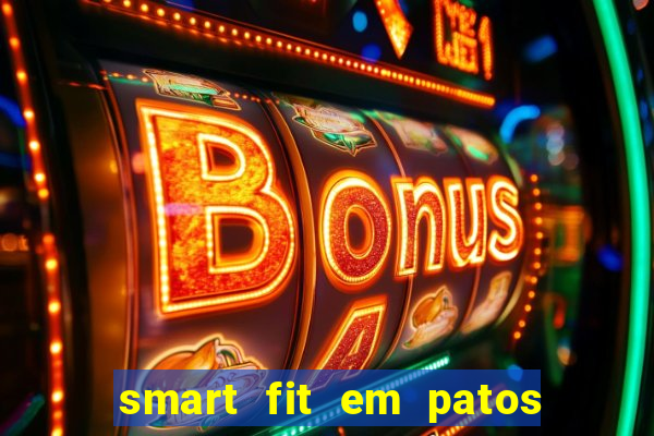 smart fit em patos de minas